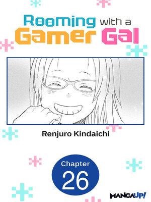 cover image of Rooming with a Gamer Gal, Chapter 26